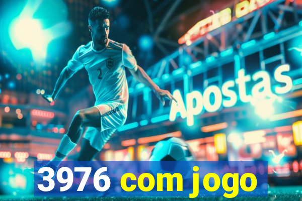 3976 com jogo